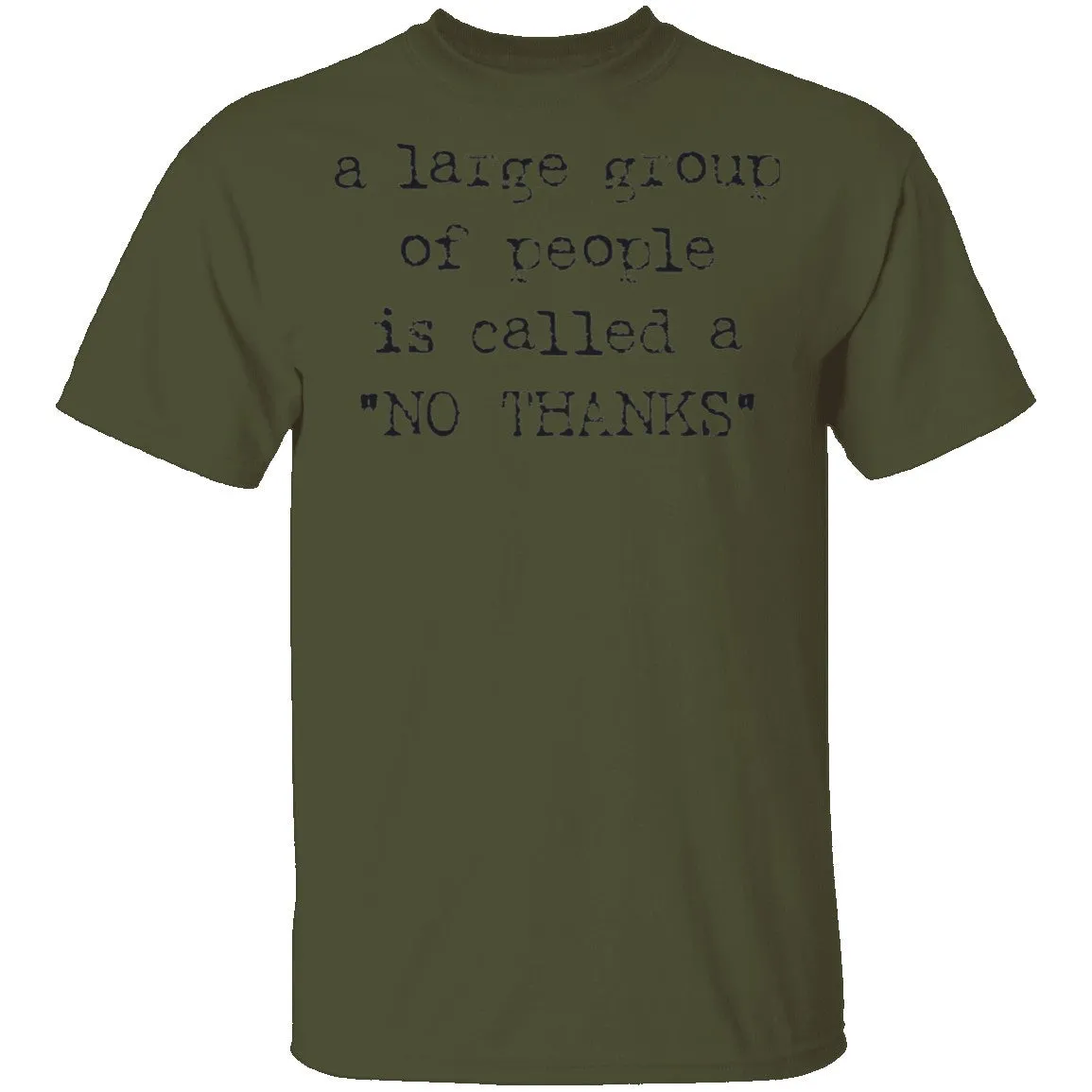 A Large Group of People is Called No Thanks T-Shirt