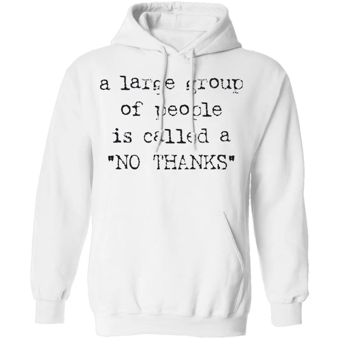 A Large Group of People is Called No Thanks T-Shirt