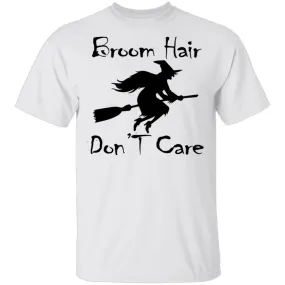 Broom Hair Don't Care T-Shirt