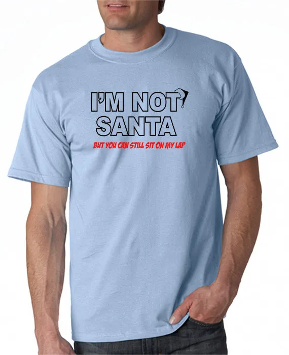 I'm Not Santa T-shirt