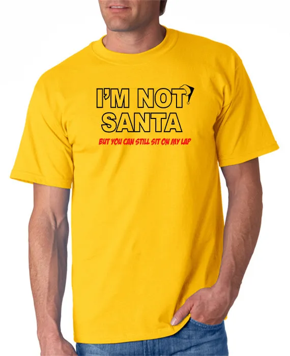 I'm Not Santa T-shirt