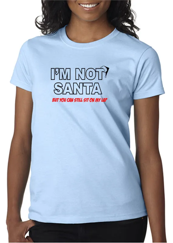 I'm Not Santa T-shirt