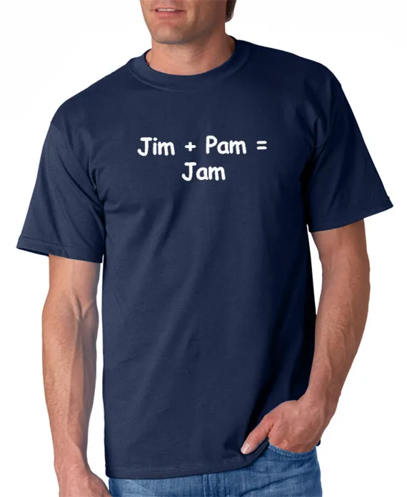 Jim   Pam = Jam T-shirt