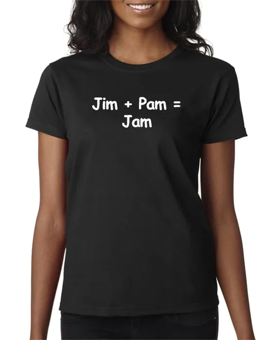 Jim   Pam = Jam T-shirt