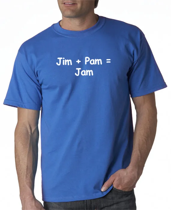 Jim   Pam = Jam T-shirt