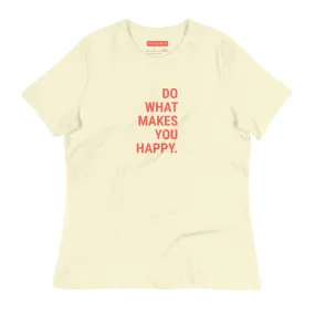 Soothe Women's T-Shirt – Do What Makes You Happy